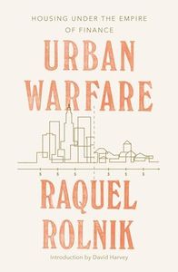 Urban Warfare: Housing under the Empire of Finance