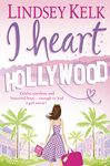 I Heart Hollywood (I Heart Series): Hilarious, heartwarming and relatable: escape with this bestselling romantic comedy: Book 2