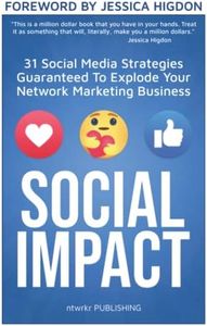 SOCIAL IMPACT: 31 Social Media Strategies Guaranteed To Explode Your Network Marketing Business