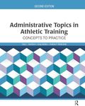 Administrative Topics in Athletic Training: Concepts to Practice