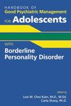 Handbook of Good Psychiatric Management for Adolescents with Borderline