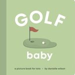 Golf Baby: Board Book for Early Lea