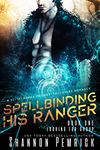 Spellbinding His Ranger: A Sci-Fi Gamer Friends-to-Lovers Romance (Looking For Group Book 1)