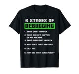 6 Stages of Debugging Bug Funny Coder Computer Geek Nerd T-Shirt