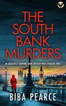 THE SOUTH BANK MURDERS an absolutely gripping crime mystery with a massive twist (Detective Rob Miller Mysteries Book 5)