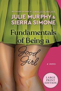 Fundamentals of Being a Good Girl: A Novel (Academic Affairs, 1)