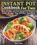Instant Pot Cookbook for Two: Easy,