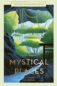 Mystical Places: Inspired Traveller s Guides (Inspired Traveller's Guides)