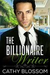 The Billionaire Writer (A Clean Billionaire Romance Book 2)