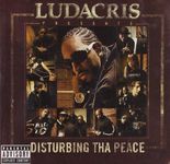 DISTURBING THA PEACE - LUDACRIS PRESENTS