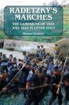 Radetzky's Marches: The Campaigns of 1848 and 1849 in Upper Italy