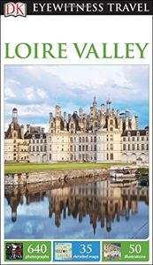 DK Eyewitness Travel Guide: Loire Valley