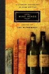 Wine Reads: A Literary Anthology of Wine Writing