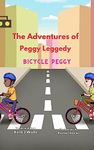 The Adventures of Peggy Leggedy: Bicycle Peggy