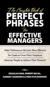 The Complete Book of Perfect Phrases Book for Effective Managers (Perfect Phrases Series)