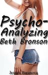 Psycho-Analyzing Beth Bronson: A younger woman, older man, first time in the back erotic story