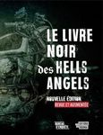 Le livre noir des Hells Angels: Nouvelle édition revue et augmentée