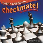 Checkmate!: My First Chess Book (Everyman Chess)