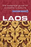 Laos - Culture Smart!: the Essential Guide to Customs & Culture