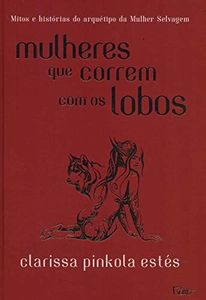 Mulheres que Correm com os Lobos - Capa Dura (Português)