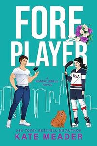 Foreplayer: A Brother's Best Friend Hockey Romance (Rookie Rebels)