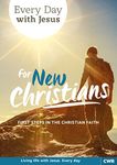 Every Day With Jesus for New Christians: First Steps in the Christian Faith