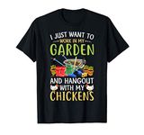 I Just Want To Work In My Garden And Hangout With Chickens T-Shirt