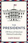 The Presidents: 250 Years of American Political Leadership