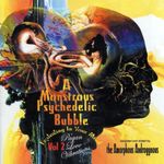 A Monstrous Psychedelic Bubble Exploding In Your Mind-Volume 2 - Pagan Love Vibrations Compiled and Mixed by The Amorphous Androgynous