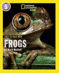 Face to Face with Frogs: Level 5 (National Geographic Readers)