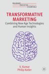 Transformative Marketing: Combining New Age Technologies and Human Insights