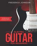 Electric Guitar For Beginners: The Big Book of Rock Riffs