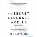 The Secret Language of Cells: What 