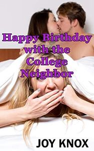 Happy Birthday with the College Neighbor: MFF Menage