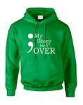 ALLNTRENDS Adult Hoodie My Story Isn't Over Semicolon Hooded Top (M, Irish Green)