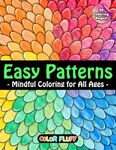 Easy Patterns: Calming and Unique Coloring Book for Adults and Kids of All Ages for Relaxation, Mindfulness, and Creativity