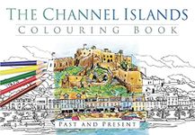 The Channel Islands Colouring Book: Past and Present