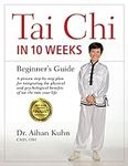 Tai Chi In 10 Weeks: A Beginner's G