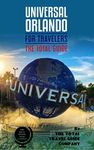 UNIVERSAL ORLANDO FOR TRAVELERS. The total guide : The comprehensive traveling guide for all your traveling needs. By THE TOTAL TRAVEL GUIDE COMPANY (USA for travelers)