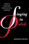 Singing in Polish (Guides to Lyric Diction)