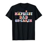 Happiest Dad On Earth Shirt, Family