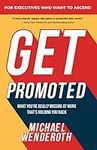 Get Promoted: What You're Really Mi