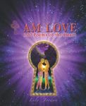 I Am Love: 100 Poems of the Heart
