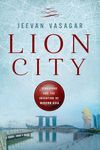 Lion City: Singapore and the Invent