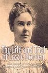 The Life and Trial of Lizzie Borden