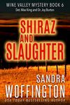 Shiraz and Slaughter (Wine Valley Mystery Series Book 6)