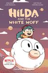 Hilda and the White Woff: 6 (Hilda Netflix Original Series Tie-In Fiction)