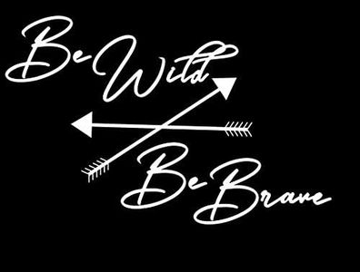 Be Wild Be Brave Arrow NOK calcomanía de Vinilo | Coches, Camiones, Furgonetas, Paredes, Ordenador portátil | Blanco | 7.5 x 5.0 Pulgadas | NOK330