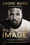 Killing the Image: A Champion’s Jou