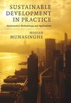 Sustainable Development in Practice: Sustainomics Methodology and Applications (Munasinghe Institute for Development (Mind) Series on Growth)